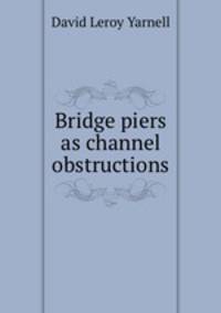 Bridge piers as channel obstructions