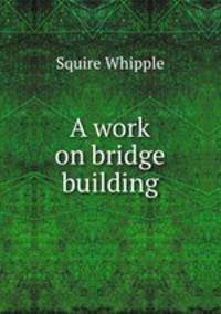 A work on bridge building
