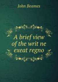 A brief view of the writ ne exeat regno