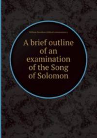 A brief outline of an examination of the Song of Solomon