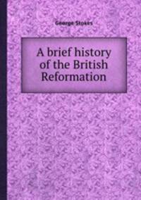 A brief history of the British Reformation