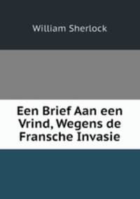 Een Brief Aan een Vrind, Wegens de Fransche Invasie