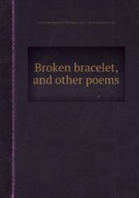 Broken bracelet, and other poems