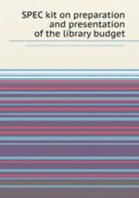 SPEC kit on preparation and presentation of the library budget
