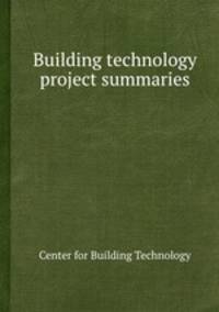 Building technology project summaries