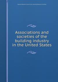 Associations and societies of the building industry in the United States