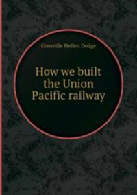 How we built the Union Pacific railway