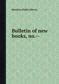 Bulletin of new books, no.--