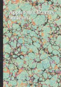 Appleton`s literary bulletin