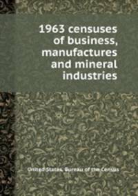 1963 censuses of business, manufactures and mineral industries