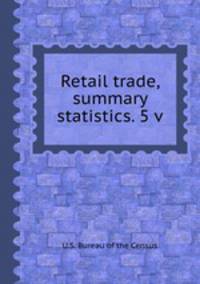 Retail trade, summary statistics. 5 v