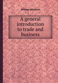 A general introduction to trade and business