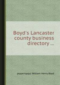 Boyd`s Lancaster county business directory ...