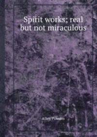 Spirit works; real but not miraculous