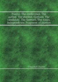 Poems: The conference. The author. The duellist. Gotham. The candidate. The farewell. The times. Independence. Fragment of journey
