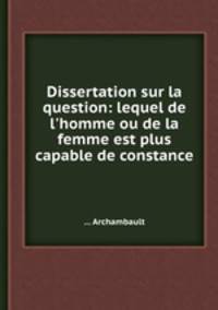 Dissertation sur la question: lequel de l`homme ou de la femme est plus capable de constance