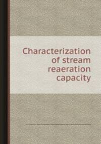 Characterization of stream reaeration capacity