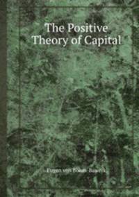 The Positive Theory of Capital