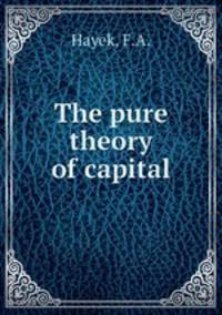 The pure theory of capital