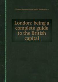 London: being a complete guide to the British capital