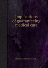 Implications of guaranteeing medical care