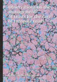 Observations on the management of trusts for the care of turnpike roads