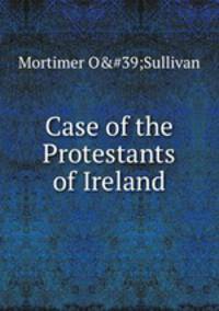 Case of the Protestants of Ireland