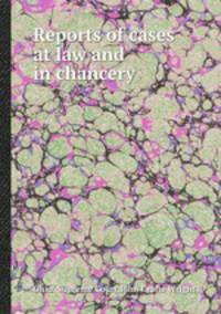 Reports of cases at law and in chancery