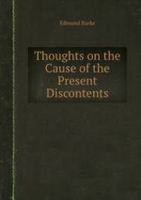 Thoughts on the Cause of the Present Discontents