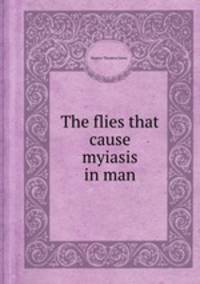 The flies that cause myiasis in man