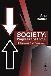 Society: Progress and Force (Criteria and First Principles)