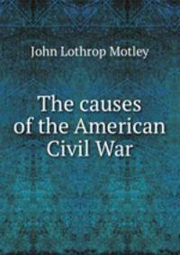 The causes of the American Civil War