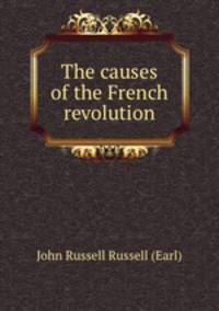 The causes of the French revolution