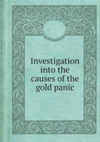 Investigation into the causes of the gold panic