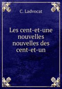 Les cent-et-une nouvelles nouvelles des cent-et-un