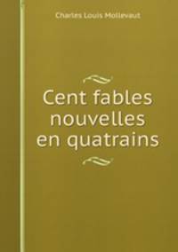 Cent fables nouvelles en quatrains