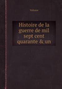 Histoire de la guerre de mil sept cent quarante & un