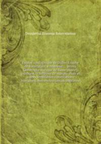 Epistre apologitique de Didier Erasme de Roterodam, a reverend ... prince Christophe evesque de Basse [Basle], touchant la deffense de manger chair et autres semblables constitutions humaines, non encore jamais imprimee