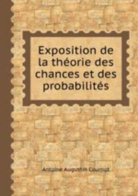 Exposition de la thorie des chances et des probabilits