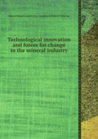 Technological innovation and forces for change in the mineral industry