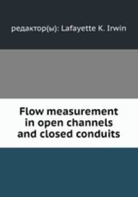 Flow measurement in open channels and closed conduits