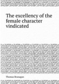 The excellency of the female character vindicated