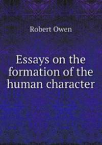 Essays on the formation of the human character