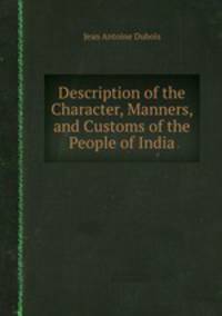 Description of the Character, Manners, and Customs of the People of India
