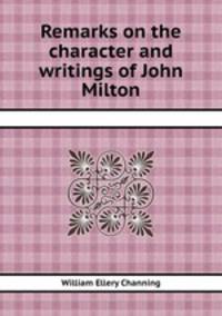 Remarks on the character and writings of John Milton