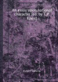 An essay upon national character [ed. by T.P. Knox].