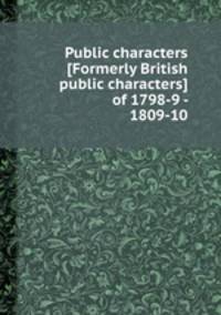 Public characters [Formerly British public characters] of 1798-9 - 1809-10