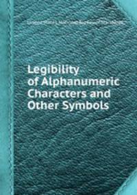 Legibility of Alphanumeric Characters and Other Symbols