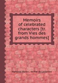 Memoirs of celebrated characters [tr. from Vies des grands hommes].