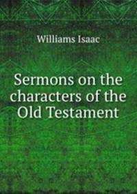Sermons on the characters of the Old Testament